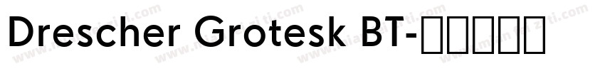 Drescher Grotesk BT字体转换